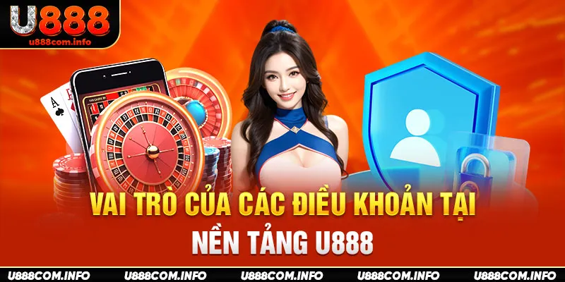 Vai trò của các điều khoản tại nền tảng U888